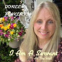 Doreen Pinkerton - I Am a Servant (At the Well)