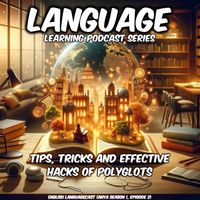 English Languagecast - Language Learning Podcast Series: Tips, Tricks and Effective Hacks of Polyglots (Anya Season 1, Episode 2)
