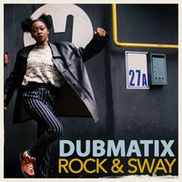 Dubmatix - Rock & Sway