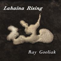 Ray Gooliak - Lahaina Rising