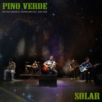 Pino Verde - Solar (En Vivo, Desde El Teatro Macció, San José)