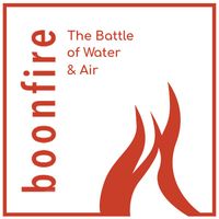 BoonFire - The Battle of Water & Air