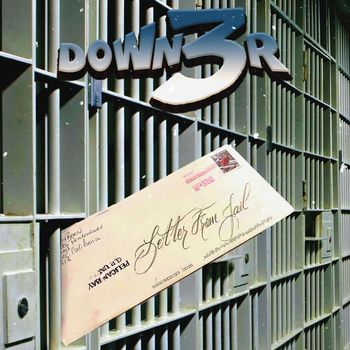 Down3r - Letter From Jail