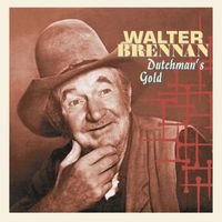 Walter Brennan - Dutchman's Gold