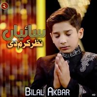 Bilal Akbar - Saiyan Nazar E Karam Di Kar Sohneya