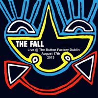 The Fall - Live at The Button Factory Dublin 17th August 2013