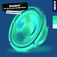 Saint - Bad Bassline (feat. DJ Luck & MC Neat)