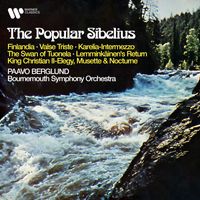 Paavo Berglund - The Popular Sibelius: Finlandia, Valse triste, Karelia, The Swan of Tuonela, Lemminkäinen's Return, King Christian II...