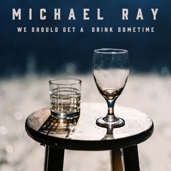 Michael Ray - We Should Get A Drink Sometime
