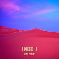 Dean Peters - I Need U