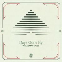 Waldemar Moes - Days Gone By