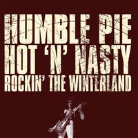 Humble Pie - Hot 'n' Nasty: Rockin' The Winterland