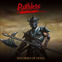 Ruthless - Soldiers Of Steel