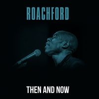 Roachford - Then And Now