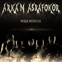 Arka'n Asrafokor - Walk With Us