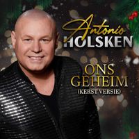 Antonio Holsken - Ons Geheim (Kerst Versie)