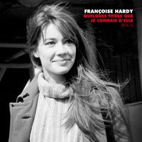 Françoise Hardy - Quelques titres que je connais d'elle, Vol. 1