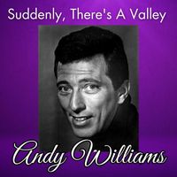 Andy Williams - Suddenly, There's A Valley