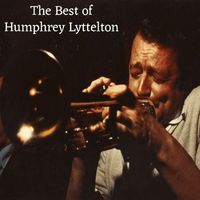 Humphrey Lyttleton - The Best of Humphrey Lyttelton