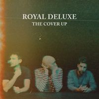 Royal Deluxe - The Cover Up