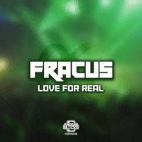Fracus - Love For Real