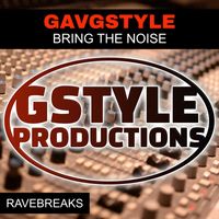 GavGStyle - BRING THE NOISE