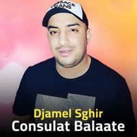 Djamel Sghir - Consulat Balaate