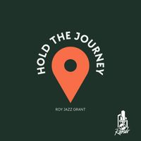 Roy Jazz Grant - Hold The Journey