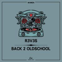 R3V3S - Back 2 Oldschool