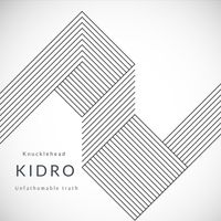 Kidro - Knucklehead / Unfathomable Truth