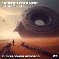 Sergei Orange - Take Me EP