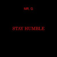 Mr.G - Stay Humble