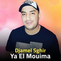 Djamel Sghir - Ya El Mouima