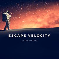 Escape Velocity - Follow the trail