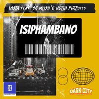 Vista - Isiphambano (feat. SG Musii, Ndohfire3135)