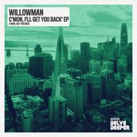 WillowMan - C'mon, I'll Get You Back EP