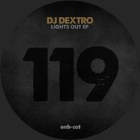 DJ Dextro - Lights Out EP