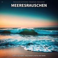Meeresrauschen zum Einschlafen & Naturgeräusche & Meeresrauschen - #1 Meeresrauschen zum Einschlafen, Abschalten und für die Seele