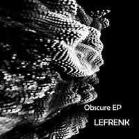 Lefrenk - Obscure EP