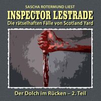 Inspector Lestrade - Die rätselhaften Fälle von Scotland Yard, Folge 24: Der Dolch im Rücken 2. Teil