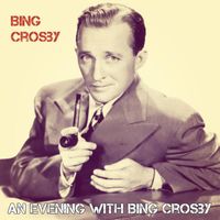 Bing Crosby - An Evening with Bing Crosby