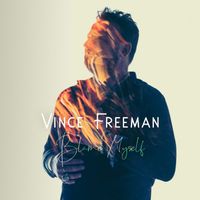 Vince Freeman - Blame Myself