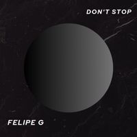 Felipe G - Don't Stop