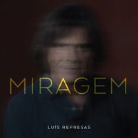 Luís Represas - Miragem