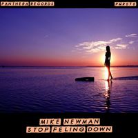 Mike Newman - Stop Feeling Down
