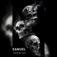 Samuel - Calm My Evil