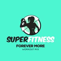 SuperFitness - Forever More (Workout Mix)