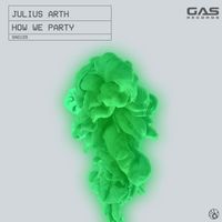 Julius Arth - How We Party