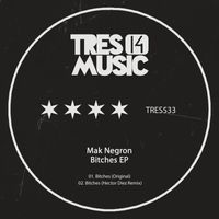 Mak Negron - Bitches EP (Explicit)