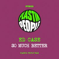 Ed Case - So Much Better